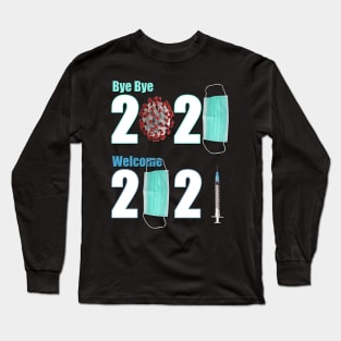 Bye Bye 2020 Welcome 2021 Long Sleeve T-Shirt